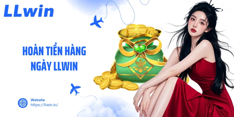 Hoàn Tiền Hàng Ngày LLWIN Bí Quyết Tối Ưu Nguồn Vốn Cược