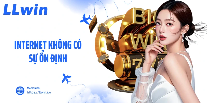 Internet không có sự ổn định