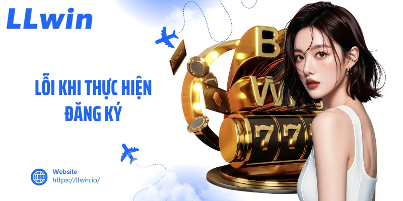 Lỗi khi thực hiện đăng ký